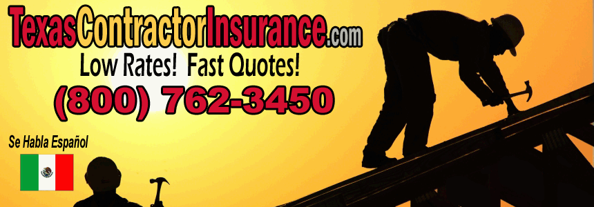 Low cost Texas Contractor Liability insurance - FAST and FREE Texas Contractor's Insurance Quotes Online!